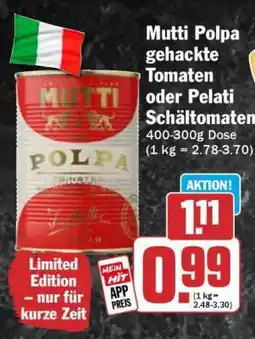 HIT Mutti Polpa gehackte Tomaten oder Pelati Schältomaten Angebot