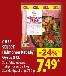 Lidl CHEF SELECT Hähnchen Kebab/ Gyros XXL Angebot