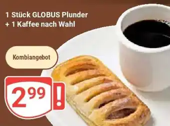 Globus 1 Stück GLOBUS Plunder + 1 Kaffee nach Wahl Angebot