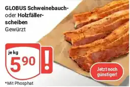 Globus GLOBUS Schweinebauch oder Holzfällerscheiben Angebot