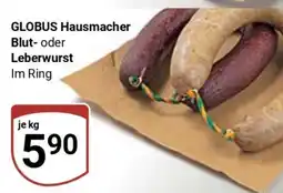 Globus GLOBUS Hausmacher Blut- oder Leberwurst Im Ring Angebot