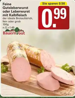 WEZ Bauern Gut Feine Gutsleberwurst oder Leberwurst mit Kalbfleisch Angebot