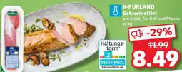 Kaufland K-PURLAND Schweinefilet Angebot