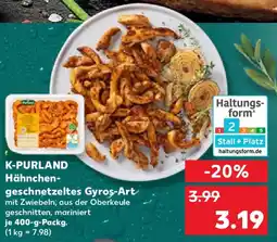 Kaufland K-PURLAND Hähnchengeschnetzeltes Gyros-Art Angebot