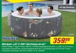 toom Baumarkt Bestway Whirlpool,,LAY-Z-SPA Martinique AirJet" Angebot