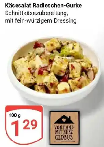 Globus Käsesalat Radieschen-Gurke Angebot