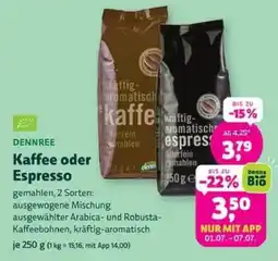 Denns BioMarkt DENNREE Kaffee oder Espresso Angebot