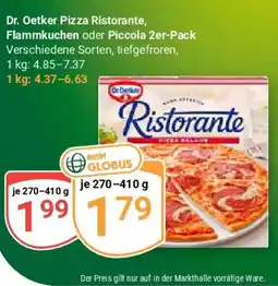Globus Dr. Oetker Pizza Ristorante, Flammkuchen oder Piccola 2er-Pack Angebot