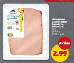 PENNY MÜHLENHOF XXL Delikatess bayerischer Leberkäse Angebot