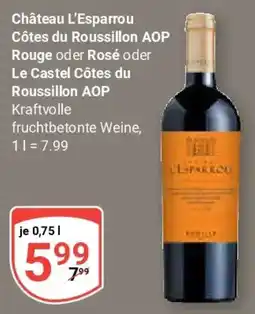 Globus Château L'Esparrou Côtes du Roussillon AOP Rouge oder Rosé oder Le Castel Côtes du Roussillon AOP Angebot