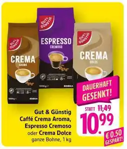 Scheck-in-Center Gut & Günstig Caffé Crema Aroma, Espresso Cremoso oder Crema Dolce Angebot