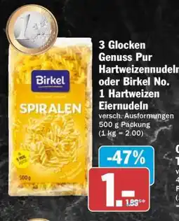 HIT 3 Glocken Genuss Pur Hartweizennudeln oder Birkel No. 1 Hartweizen Eiernudeln Angebot