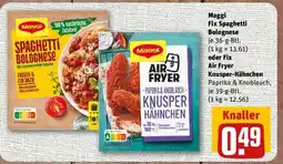 nahkauf Maggi Fix Spaghetti Bolognese oder Fix Air Fryer Knusper-Hähnchen Angebot