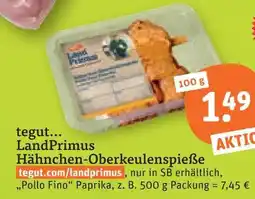 tegut Tegut... landprimus hähnchen-oberkeulenspieße Angebot