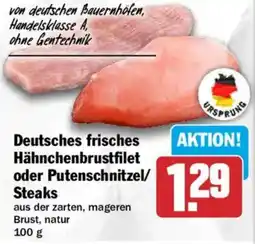 HIT Deutsches frisches Hähnchenbrustfilet oder Putenschnitzel/ Steaks Angebot