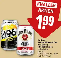 REWE Jim Beam Bourbon Whiskey & Cola oder Suntory -196 Vodka Lemon Angebot