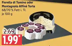 Marktkauf Fiorella di Tomino oder Montagnolo Affiné Torte Angebot