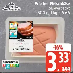 Edeka Gutfleisch Frischer Fleischkäse Angebot