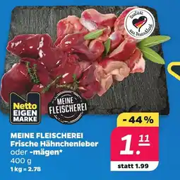 Netto MEINE FLEISCHEREI Frische Hähnchenleber oder -mägen Angebot