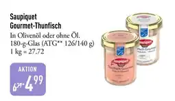 Galeria Markthalle Saupiquet Gourmet-Thunfisch Angebot
