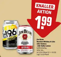 REWE Jim Beam Bourbon Whiskey & Cola oder Suntory -196 Vodka Lemon Angebot