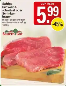 WEZ Saftige Schweineschnitzel oder Schinkenbraten BauernGut Angebot