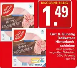 WEZ Gut & Günstig Delikatess Hinterkochschinken Angebot