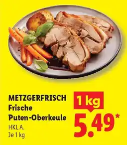 Lidl METZGERFRISCH Frische Puten-Oberkeule Angebot