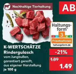 Kaufland K-WERTSCHÄTZE Rindergulasch Angebot