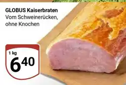 Globus GLOBUS Kaiserbraten Angebot