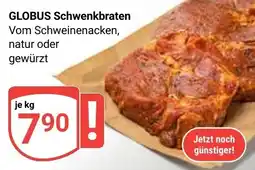 Globus GLOBUS Schwenkbraten Vom Schweinenacken Angebot