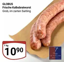 Globus GLOBUS Frische Kalbsbratwurst Grob, im zarten Saitling Angebot