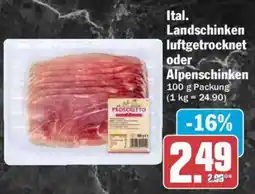 AEZ Ital. Landschinken luftgetrocknet oder Alpenschinken Angebot