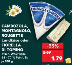 Kaufland Cambozola, montagnolo, rougette landkäse oder fiorella di tomino Angebot