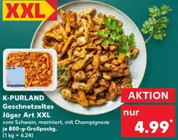 Kaufland K-purland Geschnetzeltes Jäger Art XXL Angebot