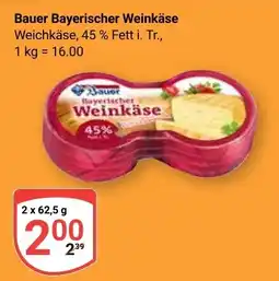 Globus Bauer Bayerischer Weinkäse Angebot