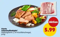 PENNY Frische Schweinefiletköpfe* Angebot