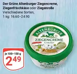 Globus Der Grüne Altenburger Ziegencreme, Ziegenfrischkäse oder Ziegenrolle Angebot