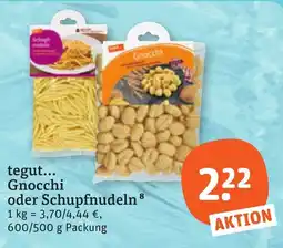 tegut tegut... Gnocchi oder Schupfnudeln Angebot