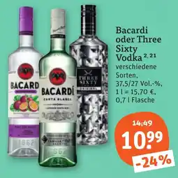 tegut Bacardi oder Three Sixty Vodka Angebot