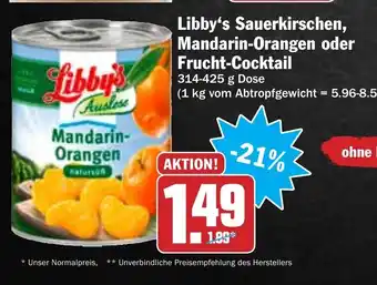 Hit Libby's Sauerkirschen, Mandarin Orangen oder Frucht Cocktail Angebot