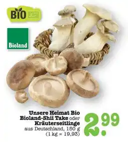Scheck-in-Center Unsere Heimat Bio Bioland-Shii Take oder Kräuterseitlinge Angebot