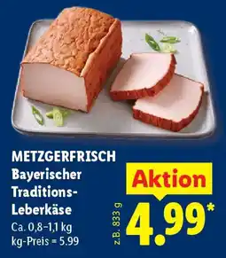 Lidl METZGERFRISCH Bayerischer Traditions- Leberkäse Angebot