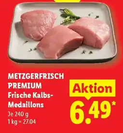 Lidl METZGERFRISCH PREMIUM Frische Kalbs- Medaillons Angebot