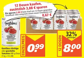 Marktkauf Gustibus Stückige oder geschälte Tomaten 400g Dose Angebot