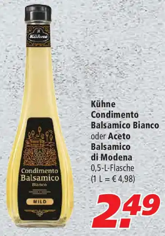 Marktkauf Kühne Condimento Balsamico Bianco oder Aceto Balsamico di Modena 0,5L Angebot