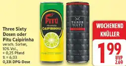nah & gut Three Sixty Dosen oder Pitu Caipirinha Angebot