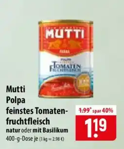 Famila Nord Ost Mutti Polpa feinstes Tomaten-fruchtfleisch Angebot