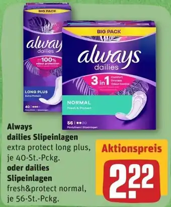 REWE Always Dailies Slipeinlagen je 40-St.-Pckg. oder Dailies Slipeinlagen je 56-St.-Pckg. Angebot