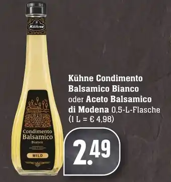 Edeka Neukauf Kühne Condimento Balsamico Bianco oder Aceto Balsamico di Modena 0,5L Angebot